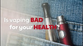 Is Vaping Bad for your Health Youtube Thumbnail
